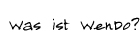 was ist wendo