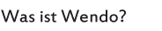 was ist wendo