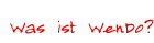 was ist wendo